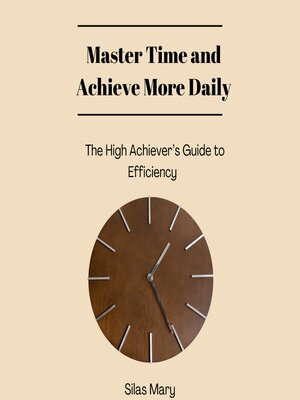 cover image of Master Time and Achieve More Daily